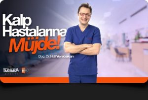 Doç Dr. Halit Yerebakan’dan kalp hastalarına müjde