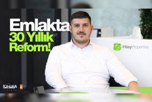 Emlak sektöründe 30 yılın reform programı