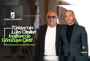 Türkiye’nin lüks otelleri İngiltere pazarında görücüye çıktı…