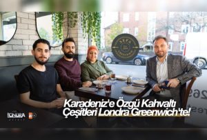 Karadeniz’e özgü kahvaltı çeşitleri Güney Londra Greenwich’te…