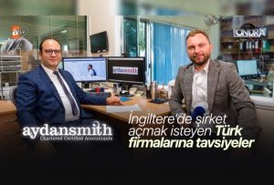 İngiltere’de şirket açmak isteyen Türk firmalarına tavsiyeler…
