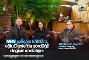 NHS çalışanı Barbara, oğlu Daniel’da gördüğü değişimi anlatıyor…