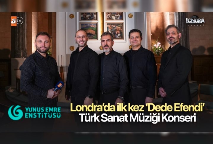 Londra’da ilk kez ‘Dede Efendi’ Türk sanat müziği konseri…