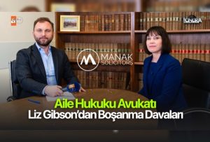 Aile Hukuku Avukatı Liz Gibson’dan boşanma davaları…