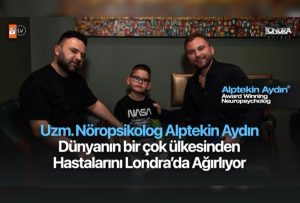 Uzman Nöropsikolog Alptekin Aydın dünyanın birçok ülkesinden hastalarını Londra’da ağırlıyor…