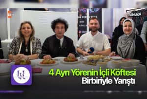 4 ayrı yörenin içli köftesi birbiriyle yarıştı…