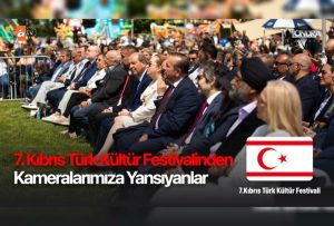 7. Kıbrıs Türk Kültür Festivalinden kameralarımıza yansıyanlar…