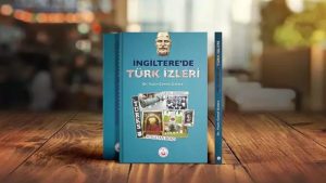 Londra’da ‘İngiltere’de Türk İzleri’ Üzerine Söyleşi