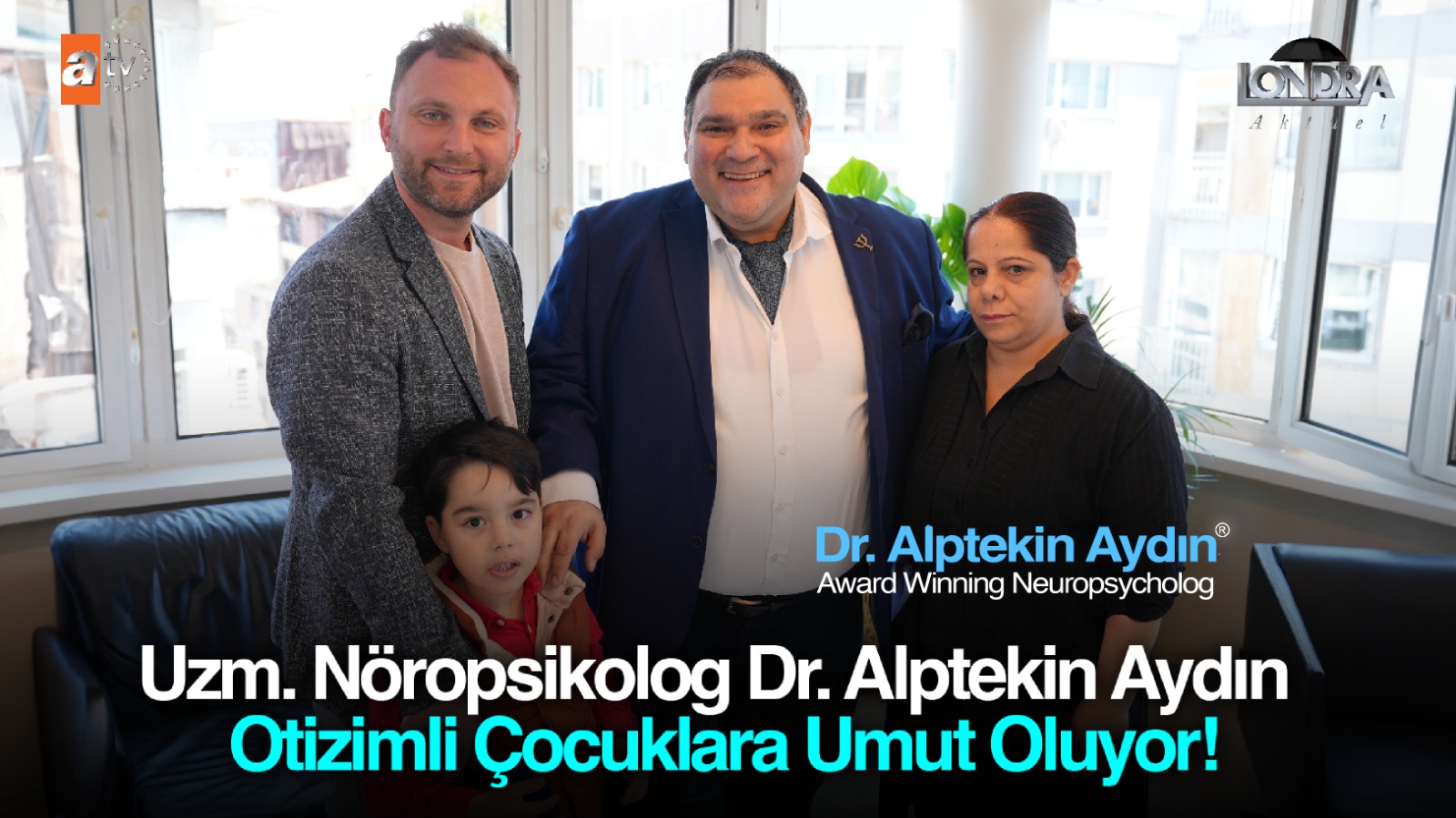 Uzm. Nöropsikolog Dr. Alptekin Aydın otizimli çocuklara umut oluyor…