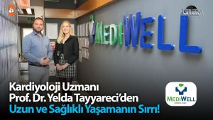 Kardiyoloji Uzm. Prof. Dr. Yelda Tayyareci’den uzun ve sağlıklı yaşamanın sırrı…