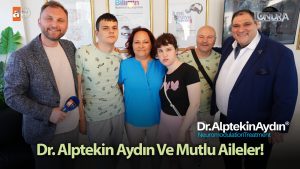 Dr. Alptekin Aydın ve mutlu aileler…