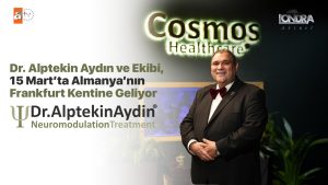 Dr. Alptekin Aydın ve ekibi, 15 Mart’ta Almanya’nın Frankfurt kentine geliyor…