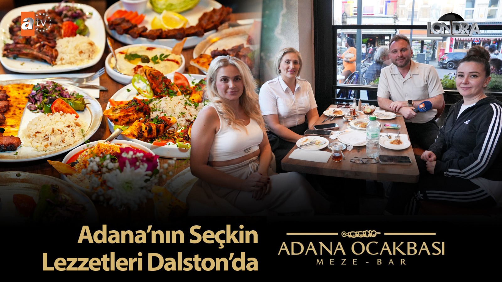 Adana’nın seçkin lezzetleri Dalston’da…