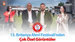 Britanya Alevi Festivali’nden çok özel görüntüler…